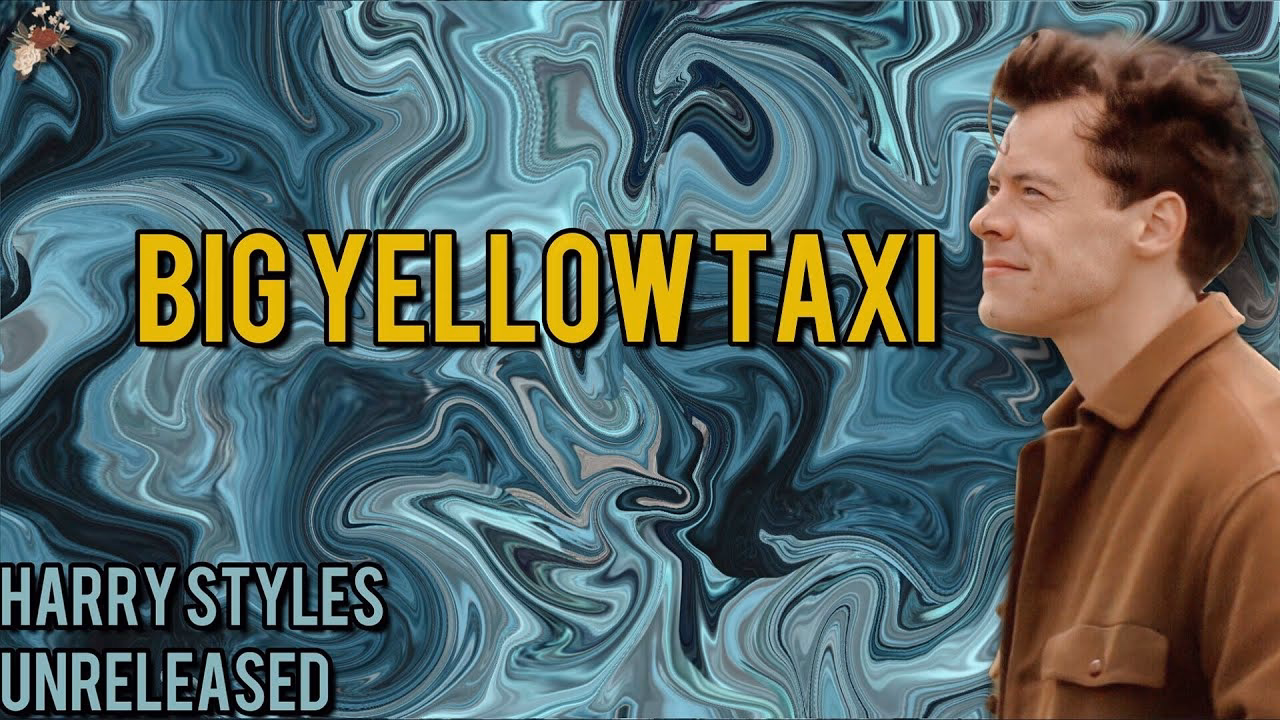 Who sang Big Yellow Taxi by Harry Styles?