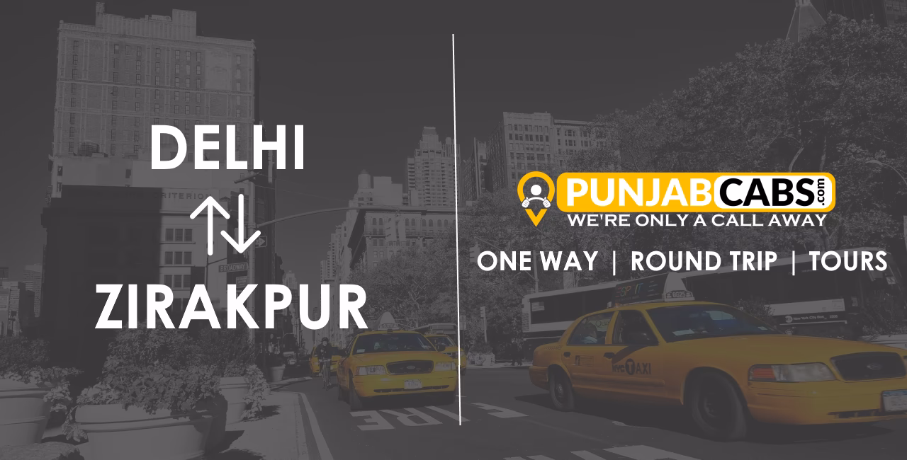 How much is a taxi from Delhi to Zirakpur?