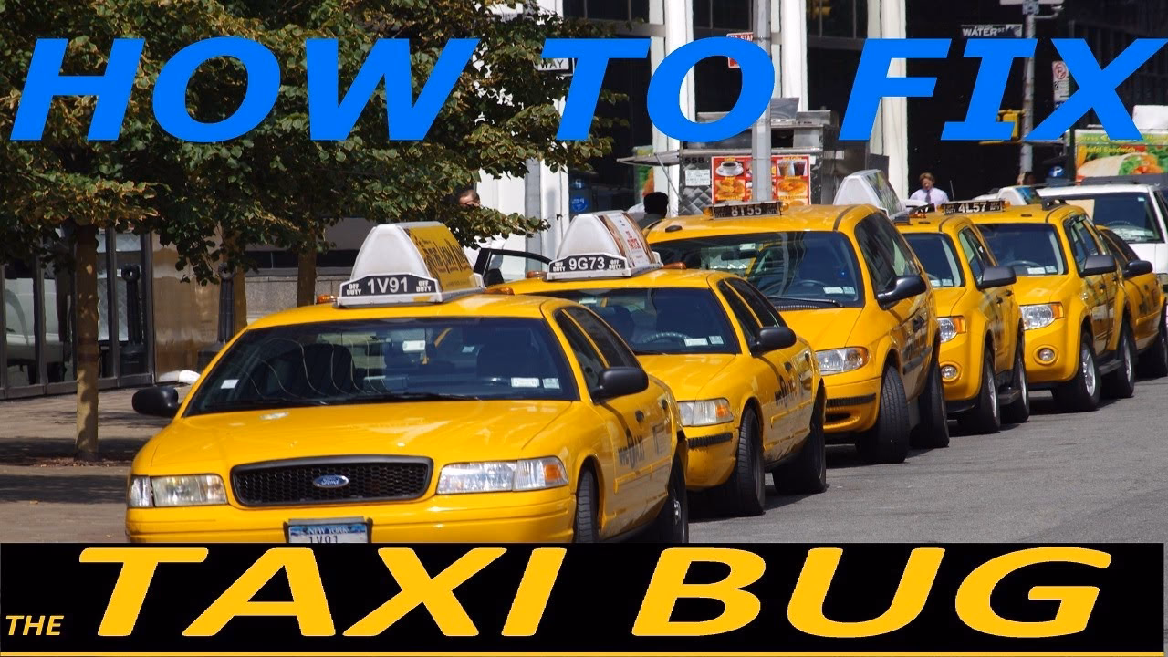 How do I fix a taxi bug?