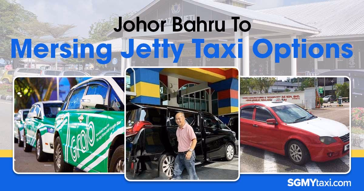 How much is a taxi from Johor Bahru to Mersing?